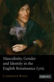 Masculinity, Gender And Identity In The English Renaissance Lyric