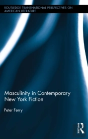 Masculinity In Contemporary New York Fiction