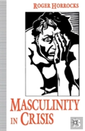 Masculinity In Crisis