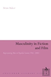 Masculinity In Fiction And Film