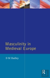 Masculinity In Medieval Europe