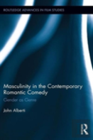 Masculinity In The Contemporary Romantic Comedy
