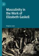 Masculinity In The Work Of Elizabeth Gaskell