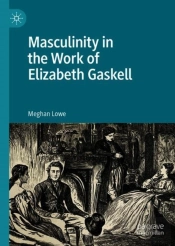 Masculinity In The Work Of Elizabeth Gaskell
