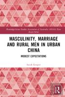 Masculinity, Marriage, And Rural Men In Urban China