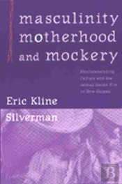Masculinity, Motherhood, And Mockery