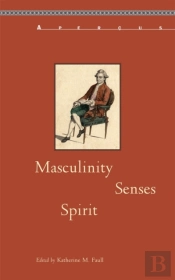Masculinity, Senses, Spirit