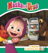 Masha e o Urso - A Masha é Muito Gulosa