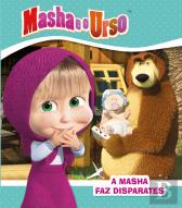 Masha e o Urso - A Masha Faz Disparates