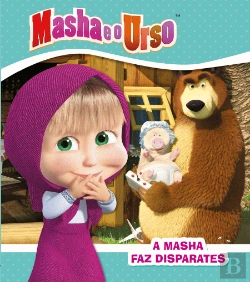 Bertrand.pt - Masha e o Urso - A Masha Faz Disparates