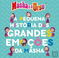 Bertrand.pt - Masha e o Urso - A Pequena História das Grandes Emoções da Masha