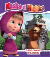 Masha Et Michka : Sage Comme Une Image