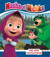 Masha Et Michka : Une Amie Fantastique