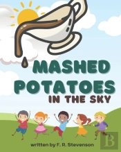 Mashed Potatoes In The Sky