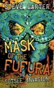 Mask Of The Fufura: The Sotsee Invasion