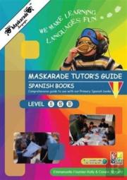 Maskarade Languages Teacher'S Guide For Primary Spanish Books: Level 1, 2, 3