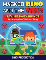 Masked Dino And The Virus-Saving Baby Prince