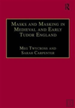 Bertrand.pt - Masks And Masking In Medieval And Early Tudor England