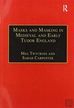 Bertrand.pt - Masks And Masking In Medieval And Early Tudor England
