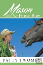 Mason And Her Horse Bow