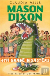 Mason Dixon: Fourth-Grade Disasters
