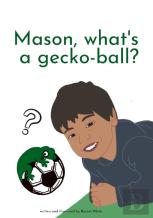 Mason, What'S A Gecko-Ball?