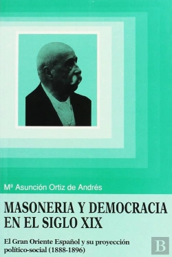 Bertrand.pt - Masonería Y Democracia En El Siglo Xix
