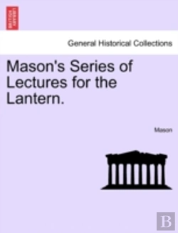 Bertrand.pt - Mason'S Series Of Lectures For The Lante