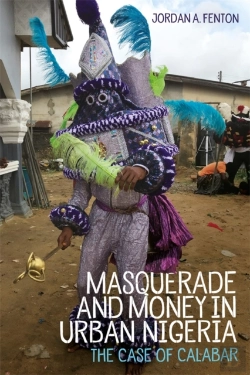 Bertrand.pt - Masquerade And Money In Urban Nigeria