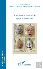 Masques Et Identités ; À Partir De Bernard Koest