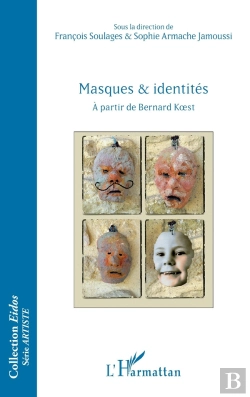 Bertrand.pt - Masques Et Identités ; À Partir De Bernard Koest