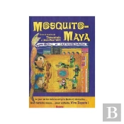 Masquito Maya ; Super-Onyx Et La Revolte Indigenne