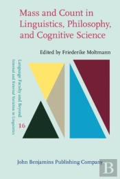 Mass And Count In Linguistics, Philosophy, And Cognitive Science