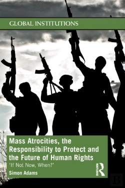 Bertrand.pt - Mass Atrocities, The Responsibility To Protect And The Future Of Human Rights