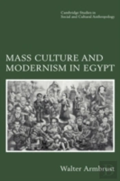 Mass Culture And Modernism In Egypt