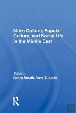 Bertrand.pt - Mass Culture, Popular Culture, And Social Life In The Middle East