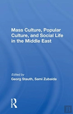 Bertrand.pt - Mass Culture, Popular Culture, And Social Life In The Middle East