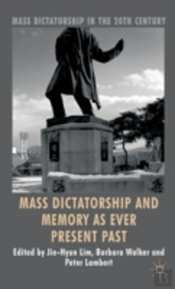 Bertrand.pt - Mass Dictatorship And Memory As Ever Present Past