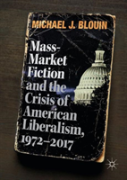 Mass-Market Fiction And The Crisis Of American Liberalism, 1972â€“2017