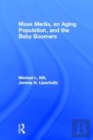 Mass Media, An Aging Population, And The Baby Boomers