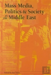Mass Media, Politics And Society In The Middle East