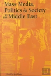 Mass Media, Politics And Society In The Middle East