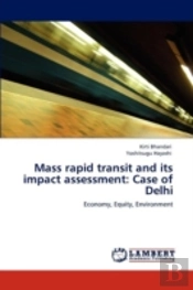 Mass Rapid Transit And Its Impact Assessment: Case Of Delhi