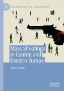 Mass Shootings In Central And Eastern Europe