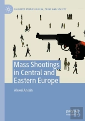Mass Shootings In Central And Eastern Europe