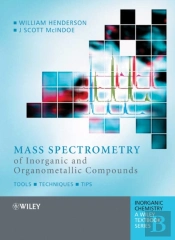 Mass Spectrometry Of Inorganic And Organometallic Compounds