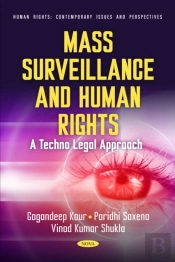 Mass Surveillance And Human Rights: A Techno Legal Approach