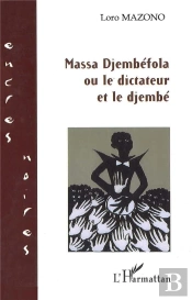 Massa Djembefola Ou Le Dictateur Et Le Djembé