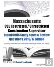 Massachusetts Csl Restricted / Unrestricted Construction Supervisor Examfocus Study Notes & Review Questions 2016/17 Edition