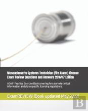 Massachusetts Systems Technician (Fire Alarm) License Exam Review Questions And Answers 2016/17 Edition